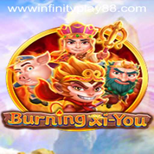 Exploring the Thrilling World of BurningXiYou and Infinityplay88