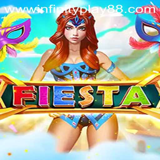 Fiesta: Unveiling the Thrilling World of InfinityPlay88's Latest Sensation