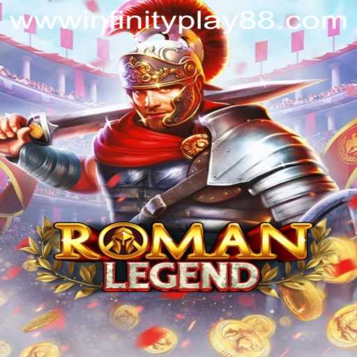 Explore the Epic Adventure of RomanLegend with InfinityPlay88